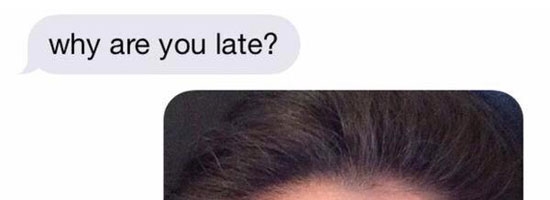 I asked her why she is late