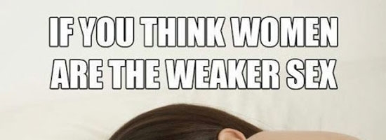 This is especially true when a woman is cold