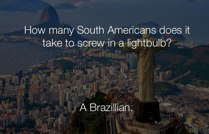 Dumb Jokes - How many South Americans does it take to change a lightbulb?