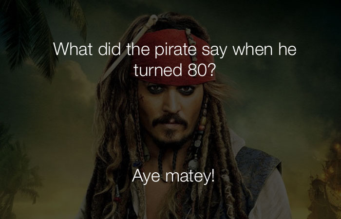 Funny Jokes - What did the pirate say when he turned 80?