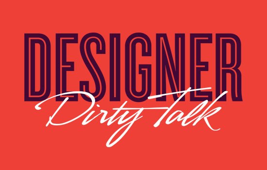 Things Designer Would Say to Each Other, if They Talk Dirty. #18 Is the Dirtiest