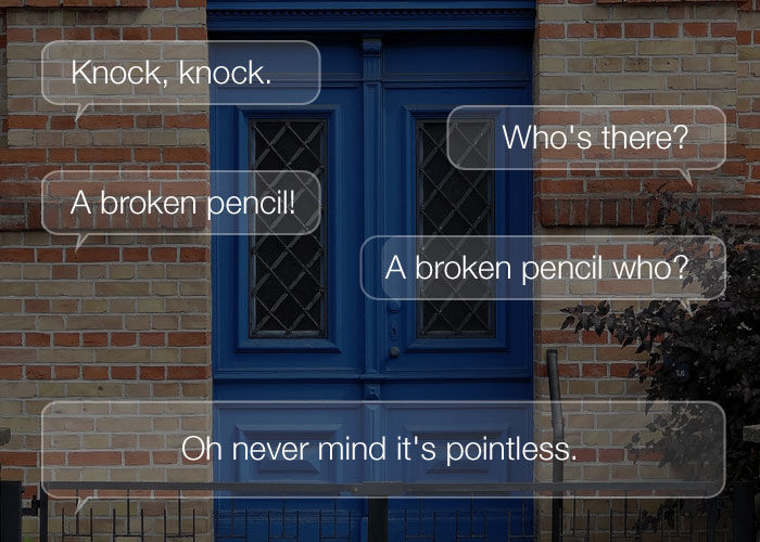Funny Knock Knock Jokes - Knock, knock. Who's there? A broken pencil. A broken pencil who. Oh never mind it's pointless.
