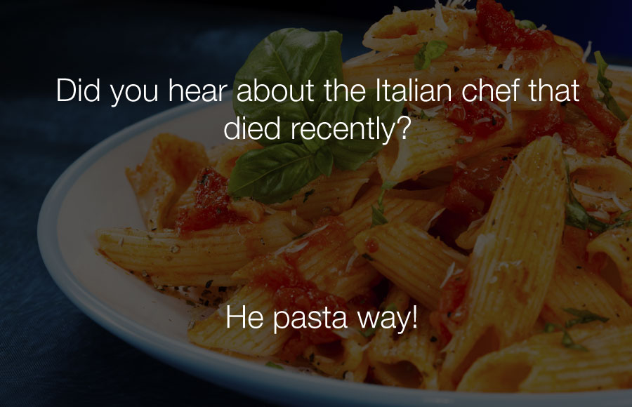 Hilarious Jokes - Did you hear about the italian chef that died recently.