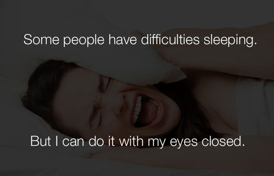 Hilarious Jokes - Some people have difficulty sleeping.